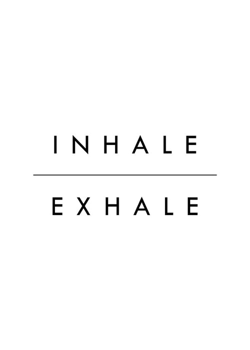Inhale Exhale